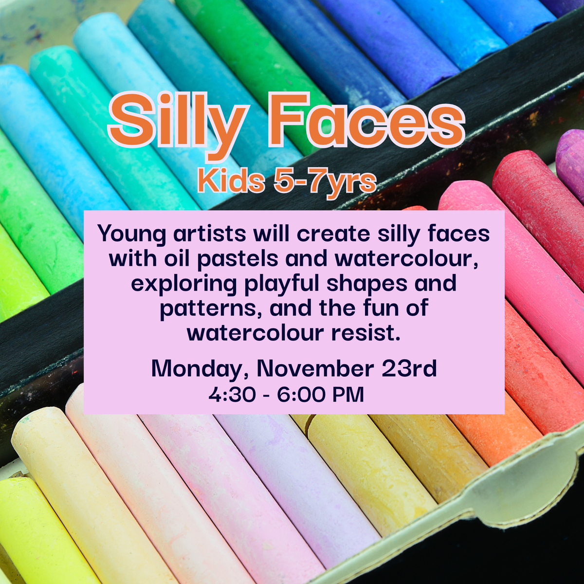 Silly Faces, Ages 5-7, Monday November 23rd
