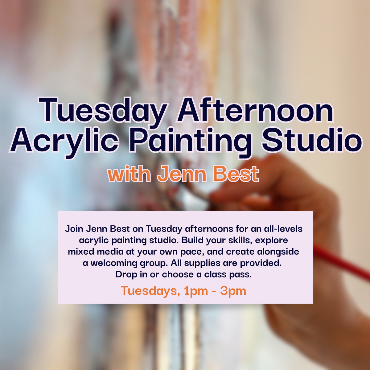 Tuesday Afternoon Acrylic Painting Studio with Jenn Best