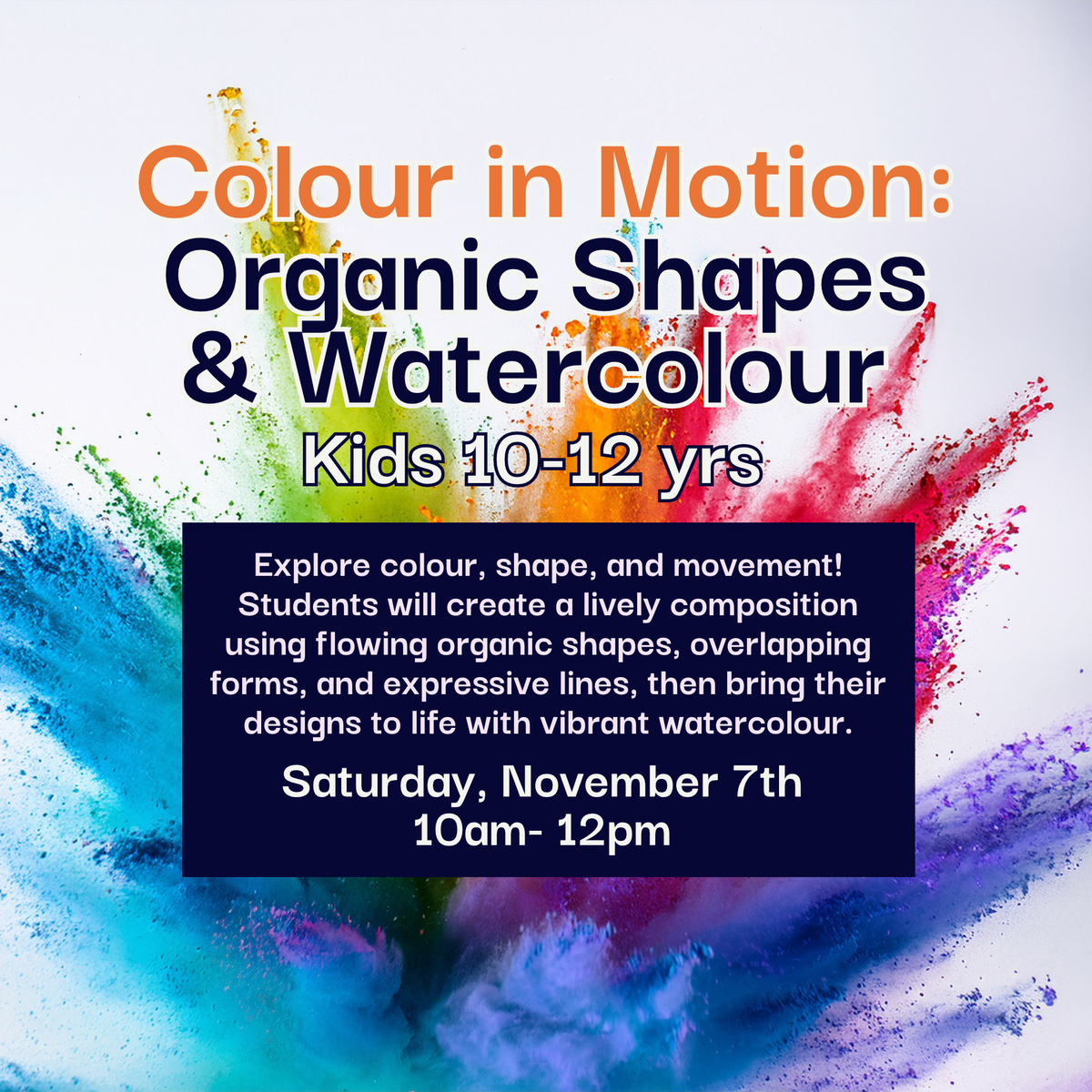 Colour in Motion: Organic Shapes & Watercolour, Ages 10-12, Saturday November 7th